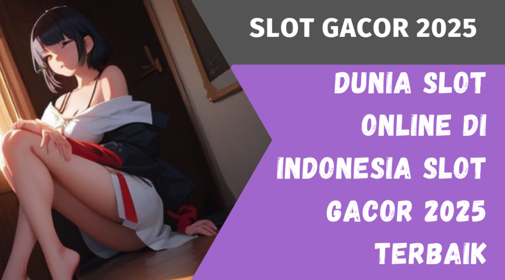 Slot Gacor 2025