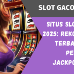 Situs Slot Gacor 2025
