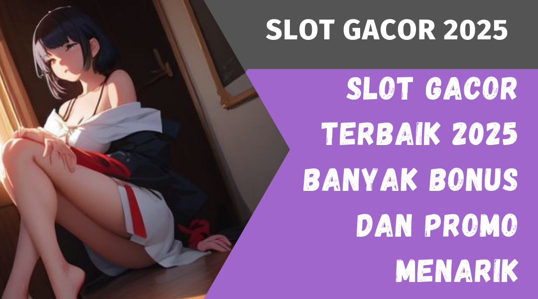 Slot Gacor Terbaik 2025