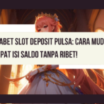 Alfamabet Slot Deposit Pulsa