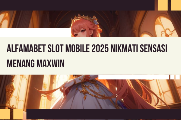 Alfamabet Slot Mobile 2025