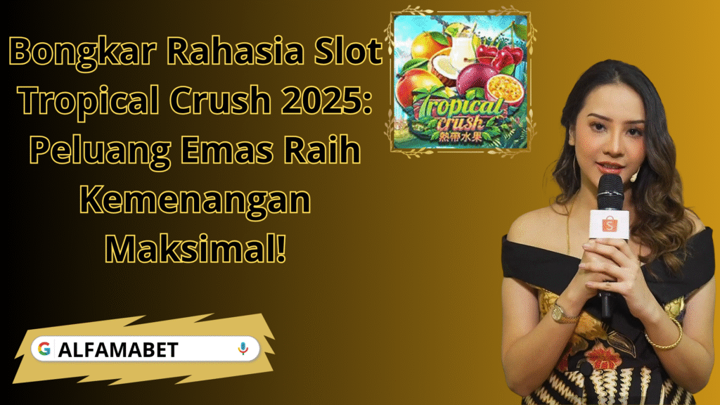 Slot Tropical Crush 2025